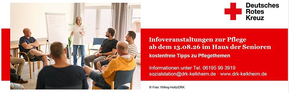 Pflege-Info 2026 Das Bild ist ein Anzeigenhinweis auf Veranstaltungen des DRK zur Pflege mit folgendem Inhalt: Infoveranstaltungen zur Pflege ab dem 13.08.26 im Haus der Senioren Es gibt kostenfreie Tipps zu Pflegethemen. Informationen gibt es unter Tel. 06195 99 3919, sozialstation@drk-kelkheim.de, www.drk-kelkheim.de